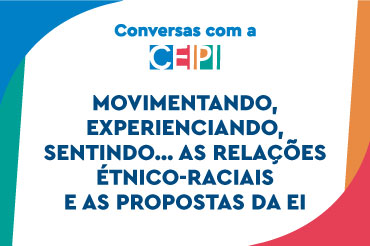 Movimentando, experienciando, sentindo... As relações étnico-raciais e as propo