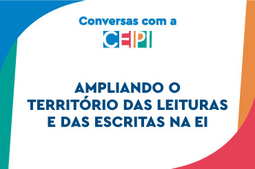 Ampliando o território das leituras e das escritas na Educação Infantil