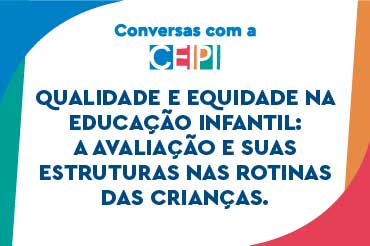 Qualidade e Equidade na Educação Infantil: A avaliação e suas estruturas
